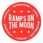 Logo: Red circle, white text. Central text reads: Ramps on the Moon. Outer text reads: Birmingham, Ipswitch, Leeds, Nottingham, London, Sheffield