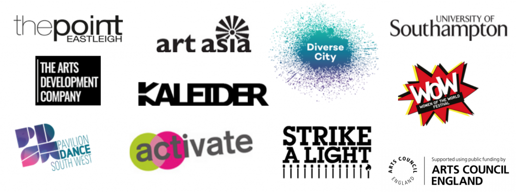 Logos for The Point Eastleigh, Arts Asia, Diverse City, The Arts Development Company, Kaleider, Pavilion Dance South West, Activate Performing Arts, Strike A Light. Supported by University of Southampton, WOW Women of the World Festival and Arts Council England.